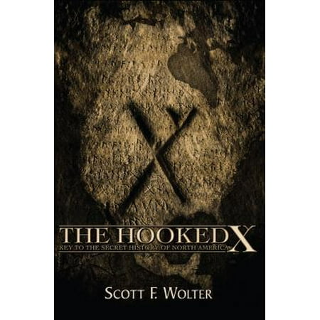 The Hooked X : Key to the Secret History of North (Best Ski Areas In North America)