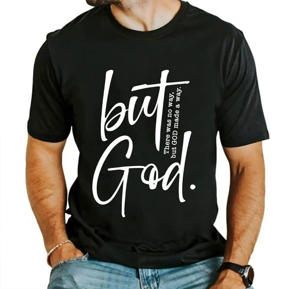 Unisex Christian T-Shirt, “But God” Bible Verse Graphic Tee, Spiritual Streetwear Jesus Shirt, Religious Faith Cotton Top, Sizes S–5XL
