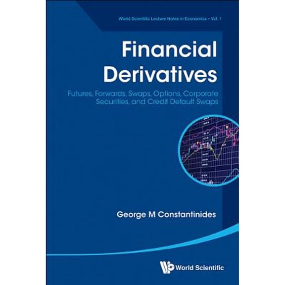 Pre-Owned Financial Derivatives: Futures, Forwards, Swaps, Options, Corporate Securities, and Credit Default (Paperback) by George M Constantinides