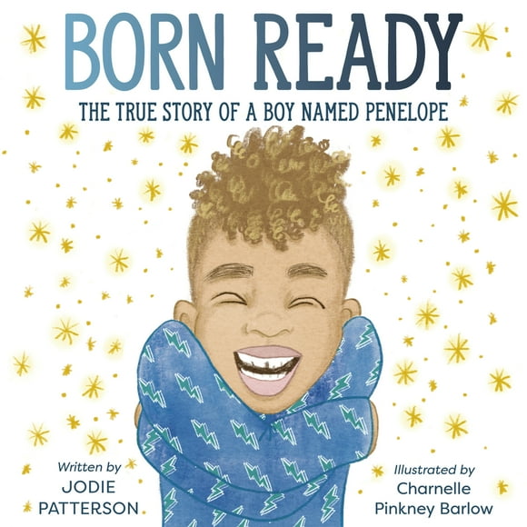 Pre-Owned Born Ready: The True Story of a Boy Named Penelope (Hardcover) 0593123638 9780593123638