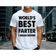 thumbnail image 6 of World’s Best Farter I Mean Father T-Shirt – Funny Dad Joke Tee with Bold Text – Hilarious Father’s Day Gift for Funny Dads, Stepdads, or New Fathers, 6 of 7