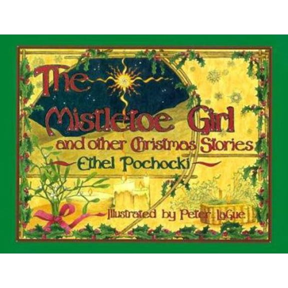 Pre-Owned The Mistletoe Girl and Other Christmas Stories (Hardcover) 0939516470 9780939516476
