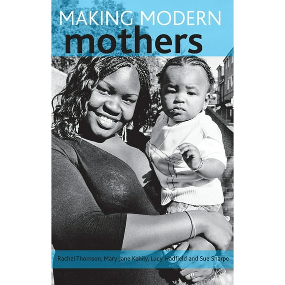 Making Modern Mothers (Hardcover)