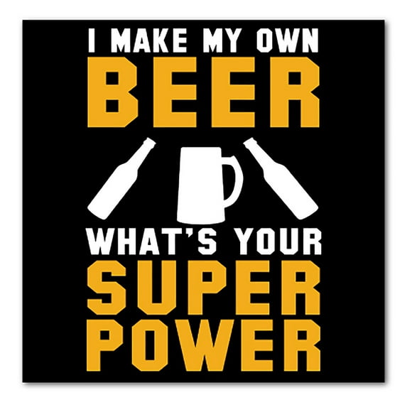 DistinctInk Custom Bumper Sticker - 6" x 6" Decorative Decal - Black Background - I Make Beer What's Your Super Power