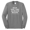 thumbnail image 2 of Wild Bobby,Dad You Are Always Right Unless Mom's Home, Funny Father's Day Father's Day Men Long Sleeve Shirt, Heather Grey, X-Large, 2 of 3
