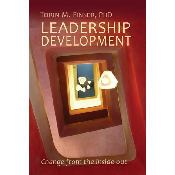 Leadership Development: Change from the Inside Out, (Paperback)