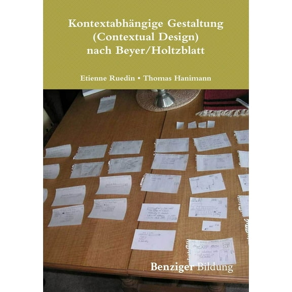 KontextabhÃ¤ngige Gestaltung (Contextual Design) nach Beyer/Holtzblatt, (Paperback)