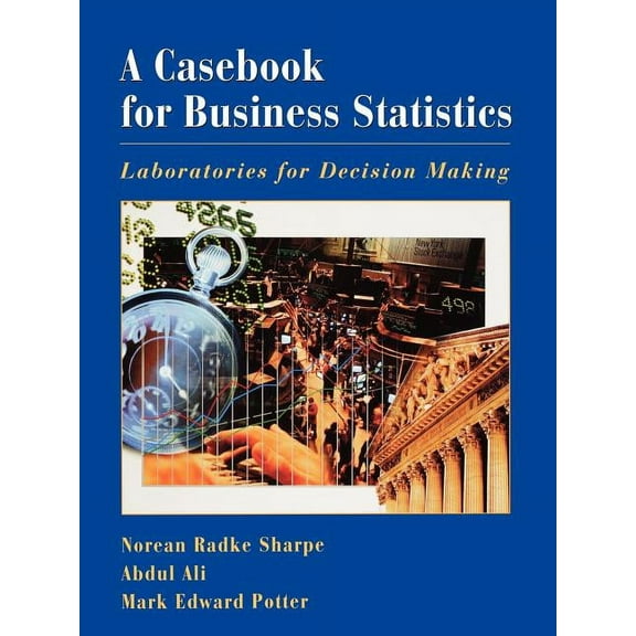 A Casebook for Business Statistics: Laboratories for Decision Making, (Paperback)