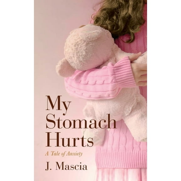 My Stomach Hurts: A Tale of Anxiety, (Paperback)