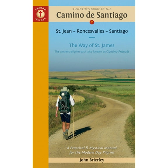 Pre-Owned A Pilgrim's Guide to the Camino de Santiago (Camino Franc?s): St. Jean - Roncesvalles - Santiago (Paperback) 1912216051 9781912216055