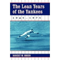 The Lean Years of the Yankees, 1965-1975, (Paperback)