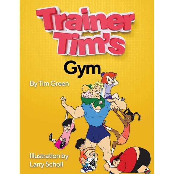 Trainer Tim Trainer Tim's Gym, Book 3, (Paperback)
