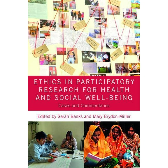 Ethics in Participatory Research for Health and Social Well-Being: Cases and Commentaries, (Paperback)
