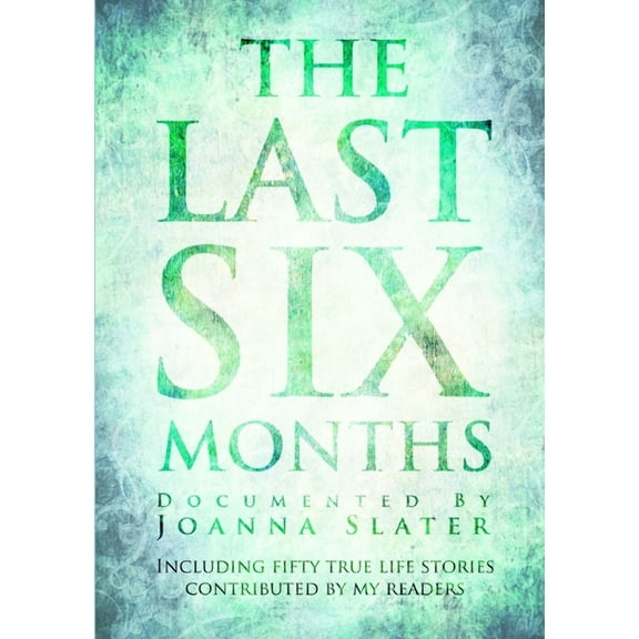 The Last Six Months, (Paperback)