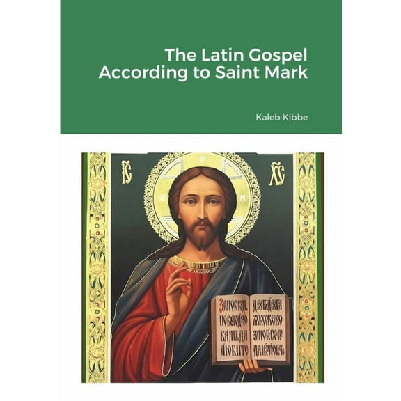 The Latin Gospel According to Saint Mark, (Paperback)