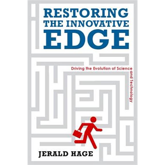 Pre-Owned Innovation and Technology in the World E: Restoring the Innovative Edge : Driving the Evolution of Science and Technology (Paperback)