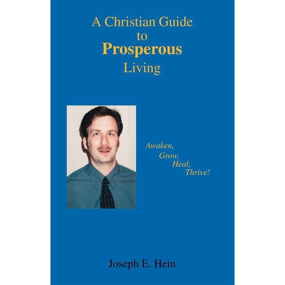 A Christian Guide to Prosperous Living (Paperback)