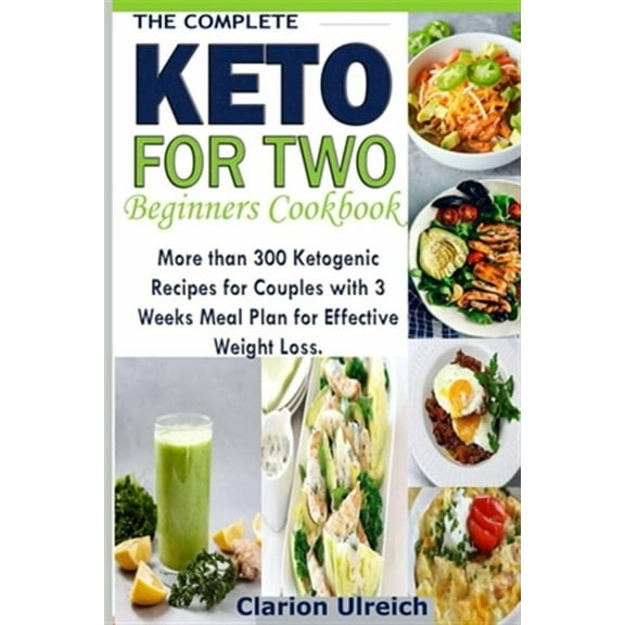 The Complete Keto For Two Beginners Cookbook (Paperback)