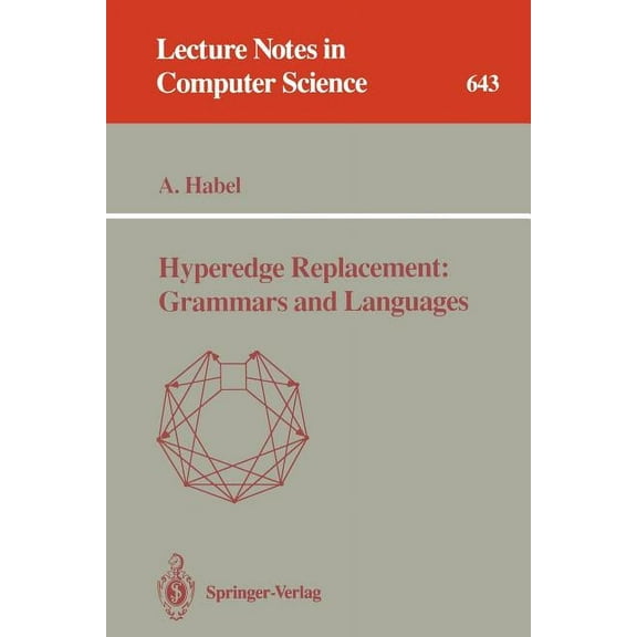 Lecture Notes in Computer Science Hyperedge Replacement: Grammars and Languages, Book 643, (Paperback)