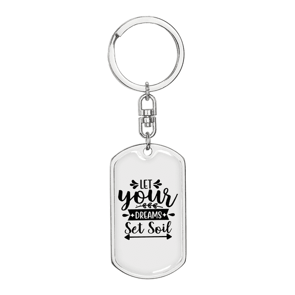 Let Your Dreams Stainless Steel or 18k Gold Premium Swivel Dog Tag Keychain