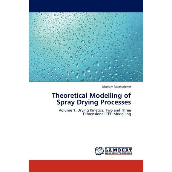 Theoretical Modelling of Spray Drying Processes (Paperback)