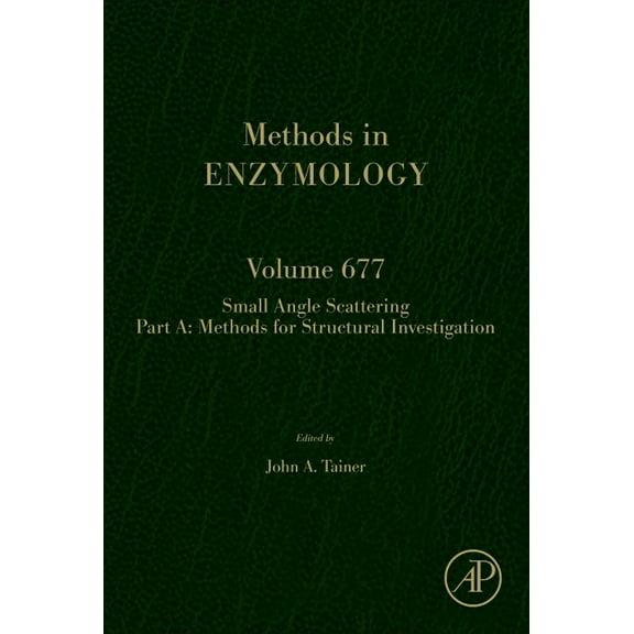 Methods in Enzymology Small Angle Scattering Part A: Methods for Structural Investigation: Volume 677, Book 677, (Hardcover)