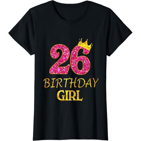 26th Birthday Girl Princess Shirt 26 Years Old 26th Gift T-Shirt