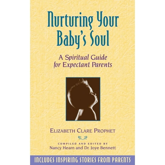 Nurturing Your Baby's Soul: A Spiritual Guide for Expectant Parents