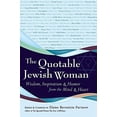 thumbnail image 1 of The Quotable Jewish Woman: Wisdom, Inspiration and Humor from the Mind and Heart, 1 of 2