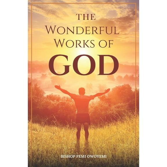 The wonderful works of God, (Paperback)
