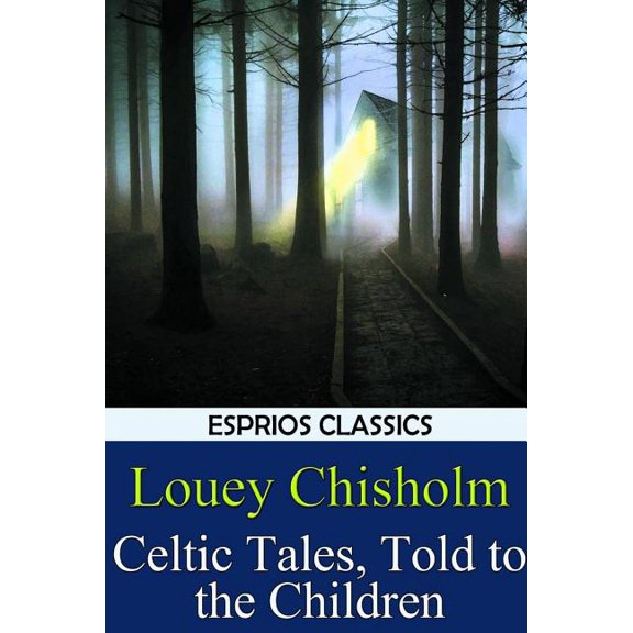 Celtic Tales, Told to the Children (Esprios Classics), (Paperback)