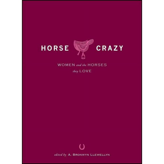 Horse Crazy: Women and the Horses They Love, (Paperback)