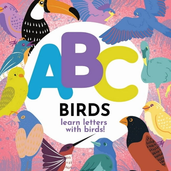 ABC Birds - Learn the Alphabet with Birds, (Paperback)