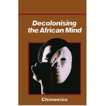 Decolonising the African Mind