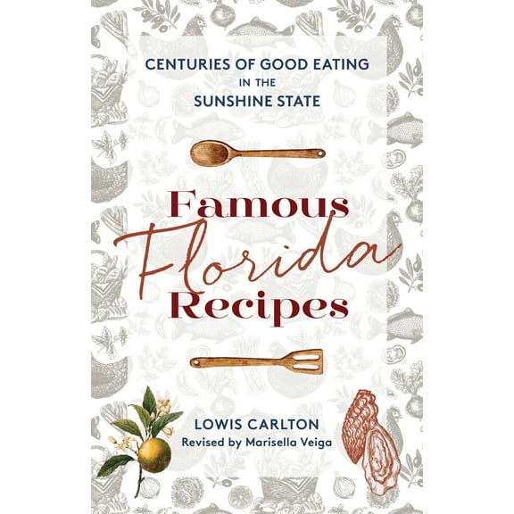 Famous Florida Recipes : Centuries of Good Eating in the Sunshine State (Edition 2) (Paperback)