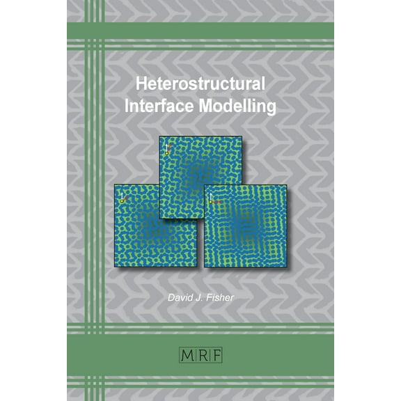 Materials Research Foundations Heterostructural Interface Modelling, Book 60, (Paperback)