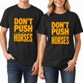 thumbnail image 2 of Don't Push The Horses T-Shirt – Equestrian Humor Theme – Horse Lover's Gift, 2 of 5