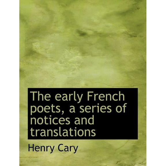 The Early French Poets, a Series of Notices and Translations (Paperback)