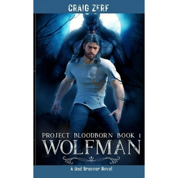 Project Bloodborn Project Bloodborn - Book 1 - Wolfman: Wolfman, Book 1, (Paperback)