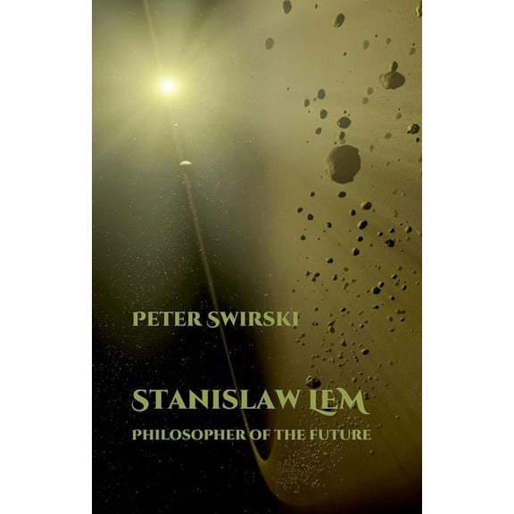 Liverpool Science Fiction Texts and Stud Stanislaw LEM: Philosopher of the Future, Book 51, (Hardcover)