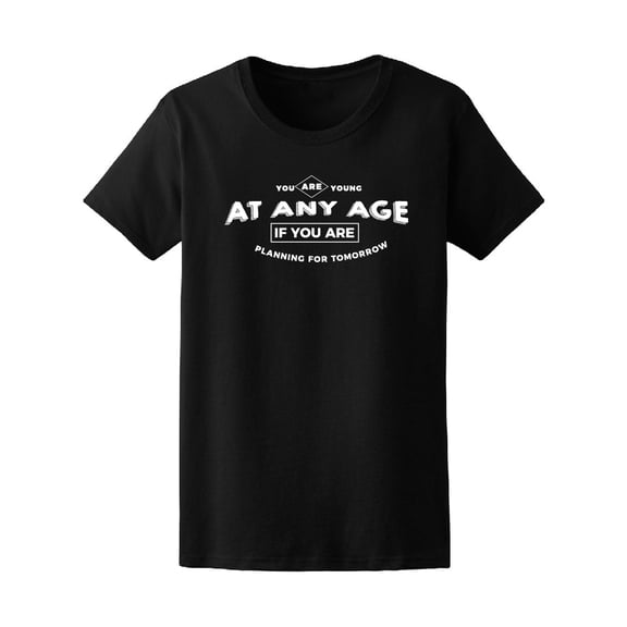 "You Are Young At Any Age..." Tee Men's -Image by Shutterstock