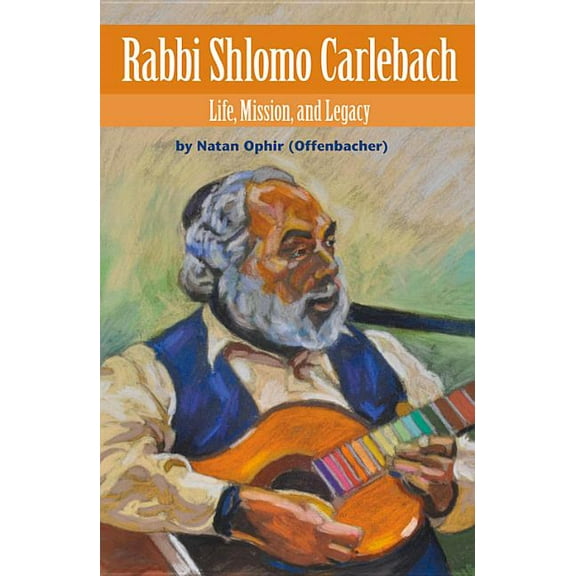 Modern Jewish Lives: Rabbi Shlomo Carlebach : Life, Mission, and Legacy (Hardcover)