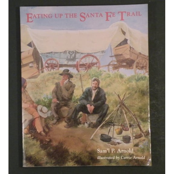 Pre-Owned Eating Up the Santa Fe Trail (Paperback) 0870811878 9780870811876