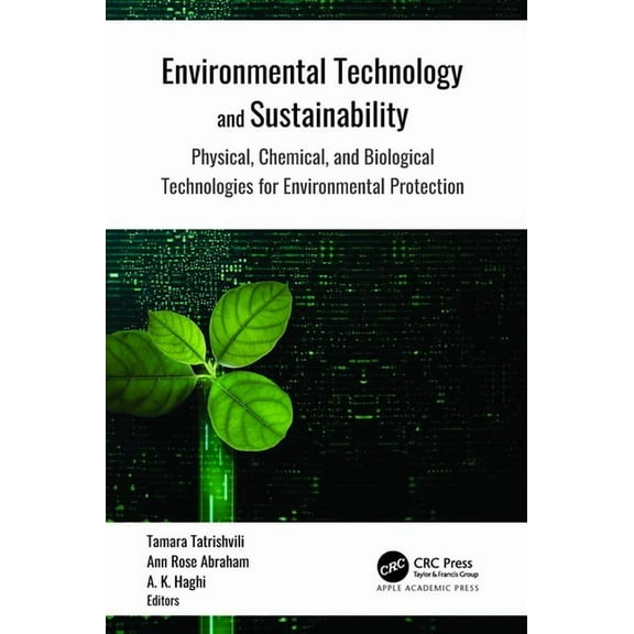 Environmental Technology and Sustainability: Physical, Chemical and Biological Technologies for Environmental Protection, (Hardcover)