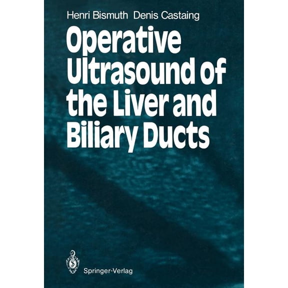 Operative Ultrasound of the Liver and Biliary Ducts, (Paperback)