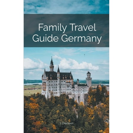 Family Travel Guide Germany, (Paperback)