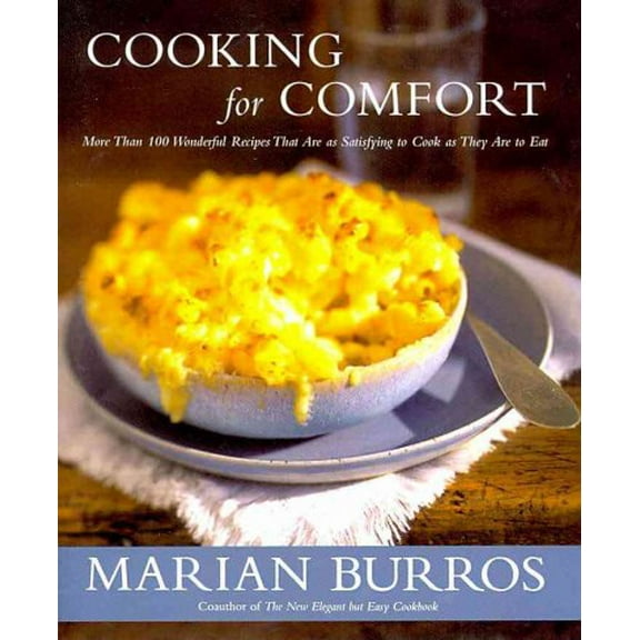 Cooking for Comfort : More Than 100 Wonderful Recipes That Are as Satisf (Paperback)
