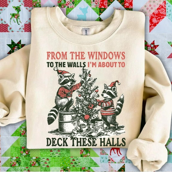 Funny Raccoon Deck These Halls Sweatshirt | Christmas Holiday Graphic Pullover