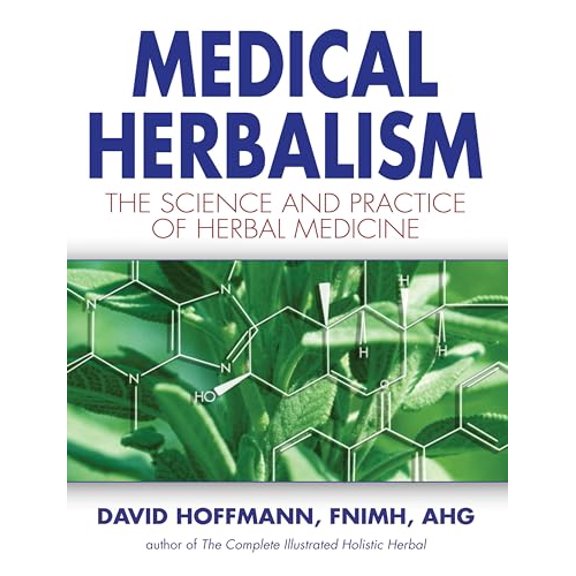 Pre-Owned Medical Herbalism: The Science Principles and Practices Of Herbal Medicine, 9780892817498, 0892817496, Hardcover, 1 edition