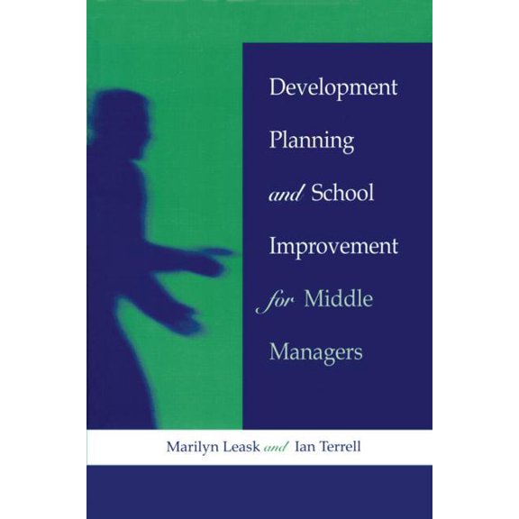Development Planning and School Improvement for Middle Managers, (Paperback)